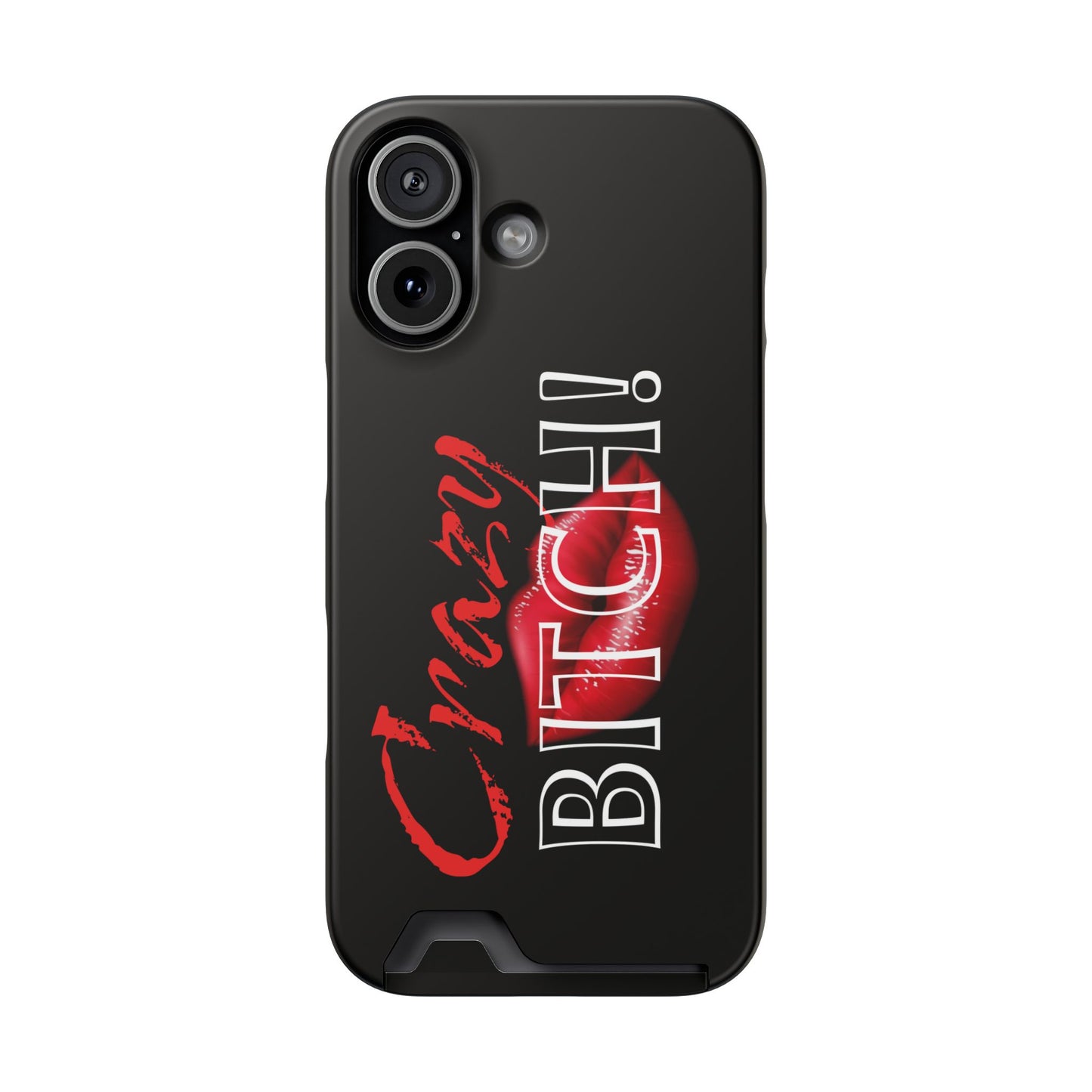 Crazy BITCH! Phone Case with Card Holder | Black Red Lip Graphic