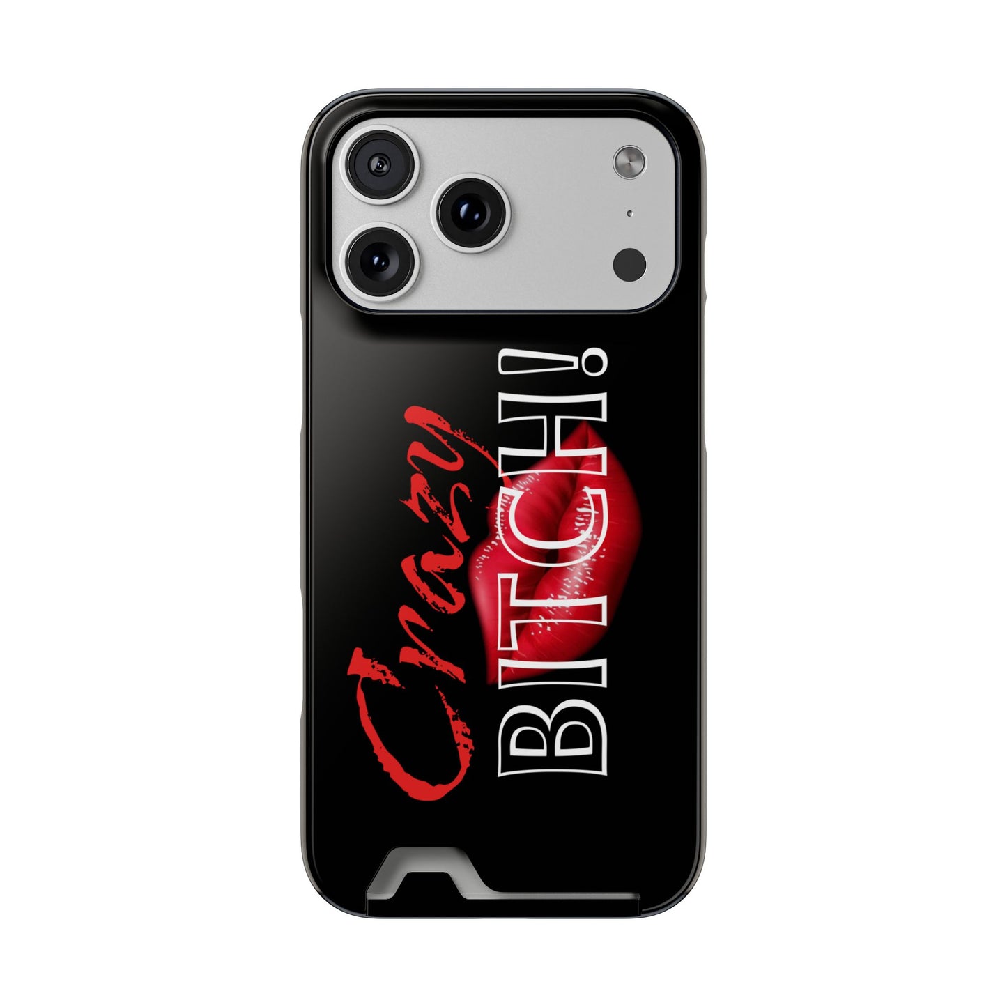 Crazy BITCH! Phone Case with Card Holder | Black Red Lip Graphic