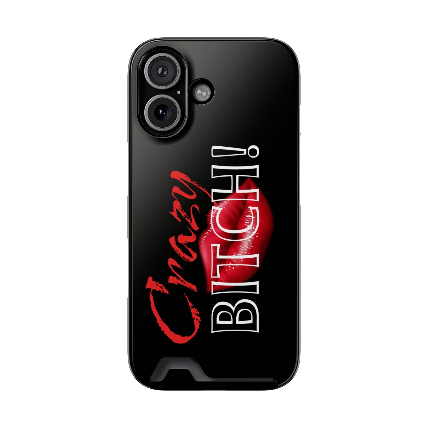 Crazy BITCH! Phone Case with Card Holder | Black Red Lip Graphic