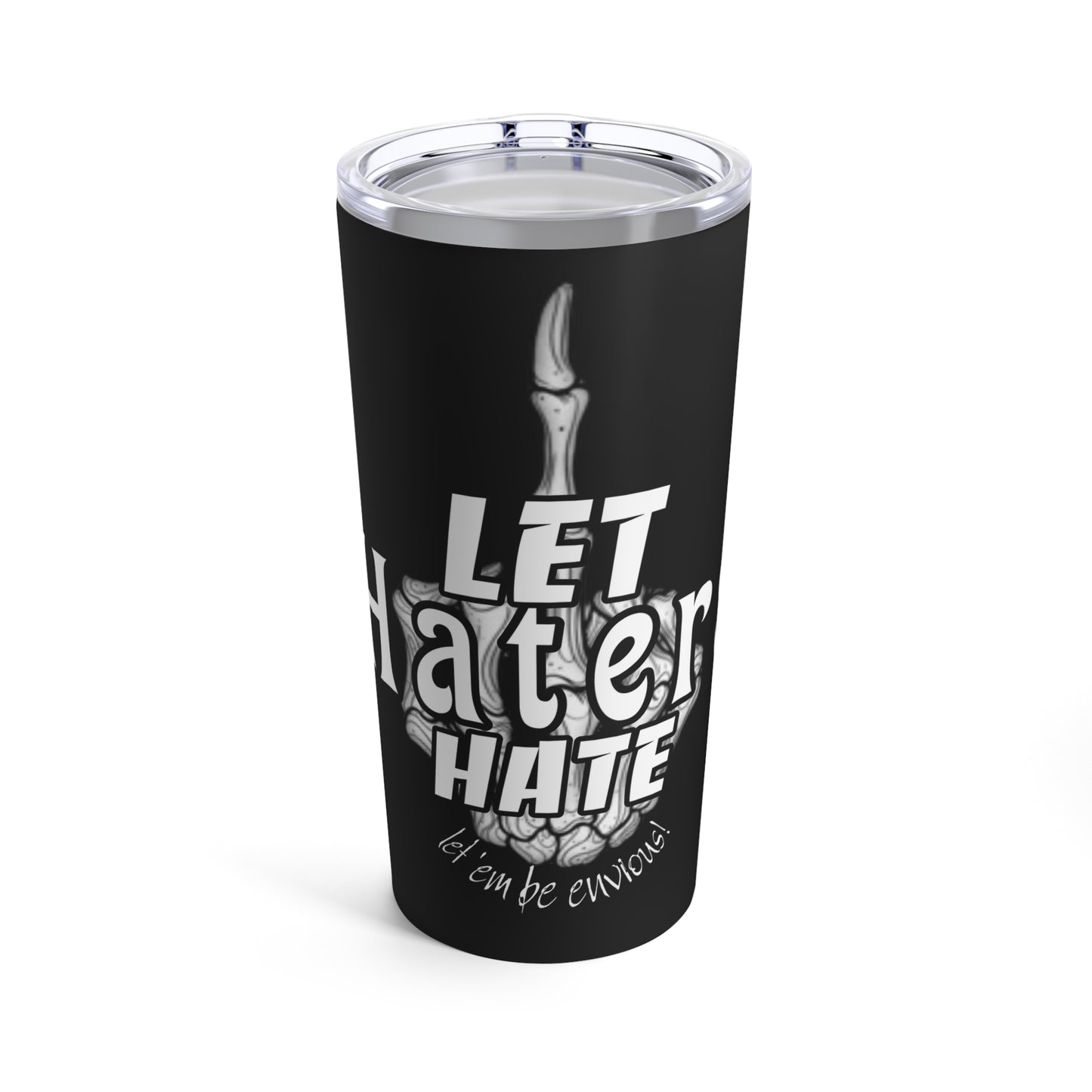 DEJE QUE LOS HATERS ODIAN- Vaso 20oz
