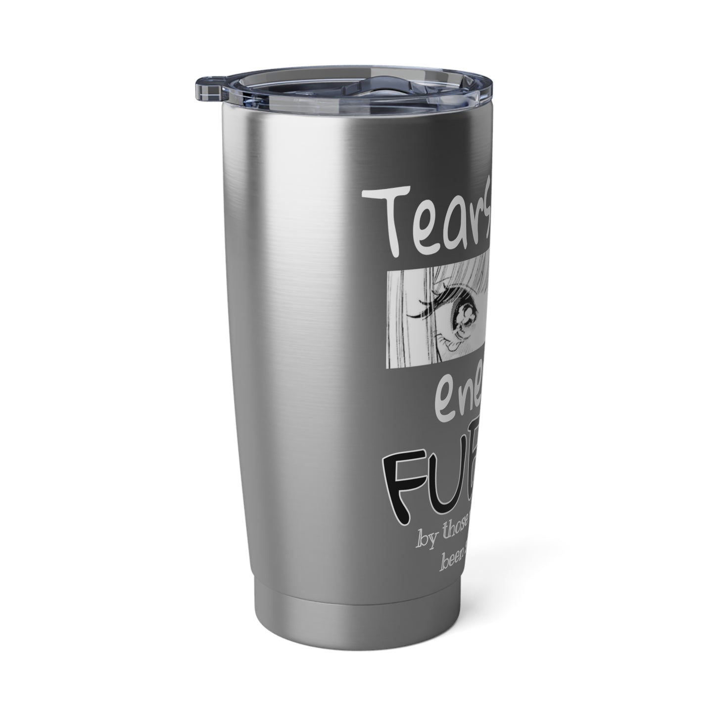 "Tears of my enemies" tumbler