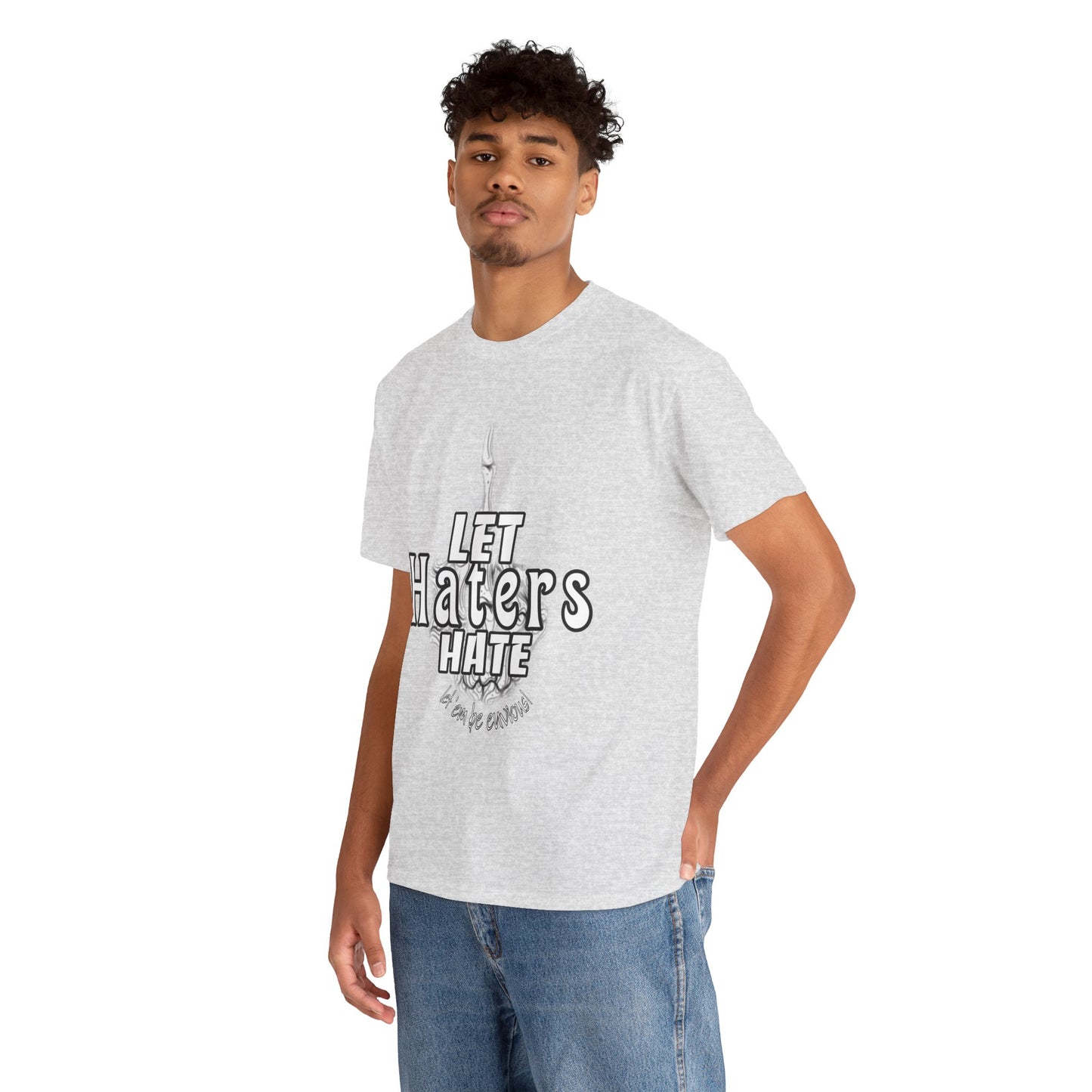LET HATERS HATE SHIRT