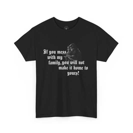 If You Mess With My Family Unisex Tee