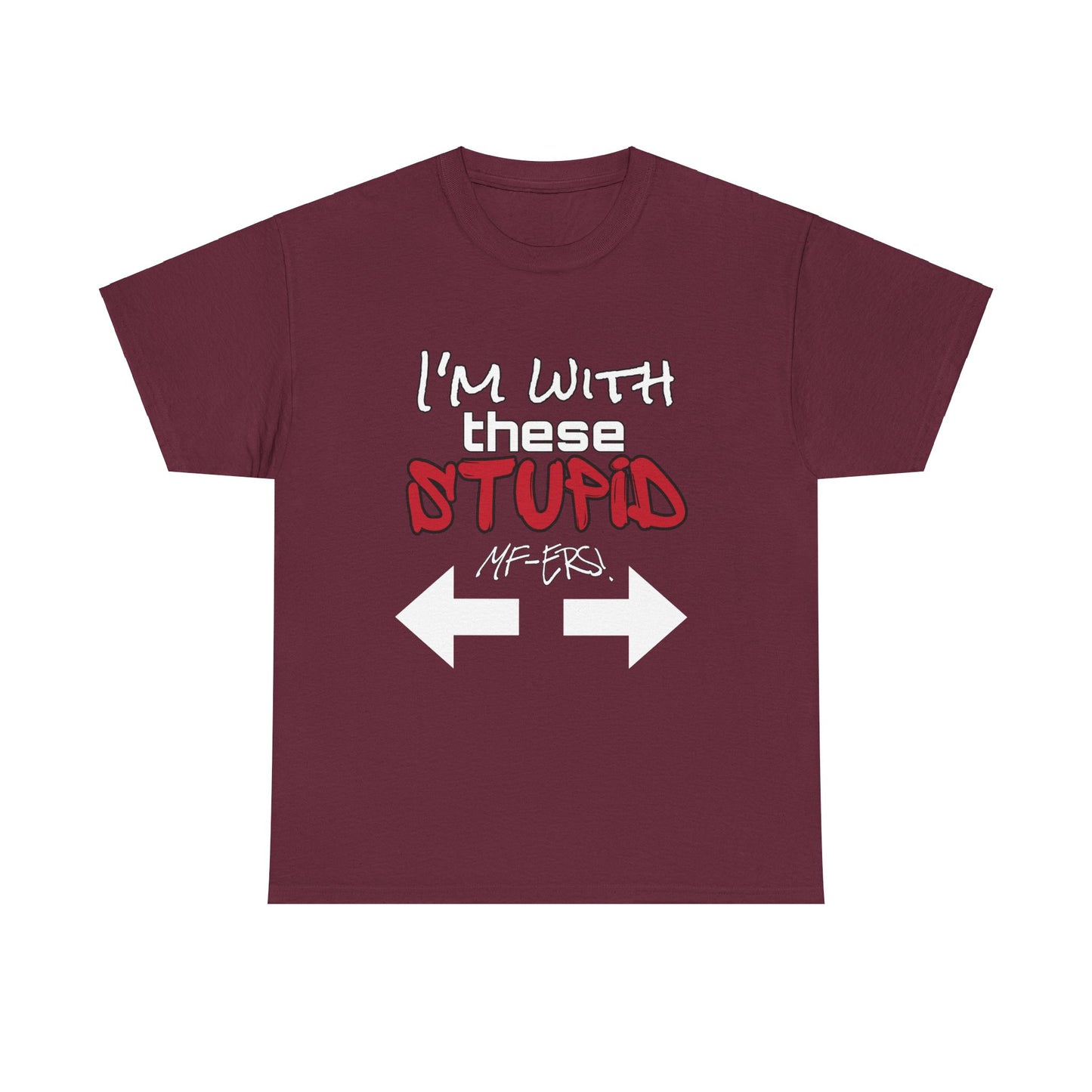 ESTOY CON ESTAS ESTÚPIDAS CAMISETA MF-ERS